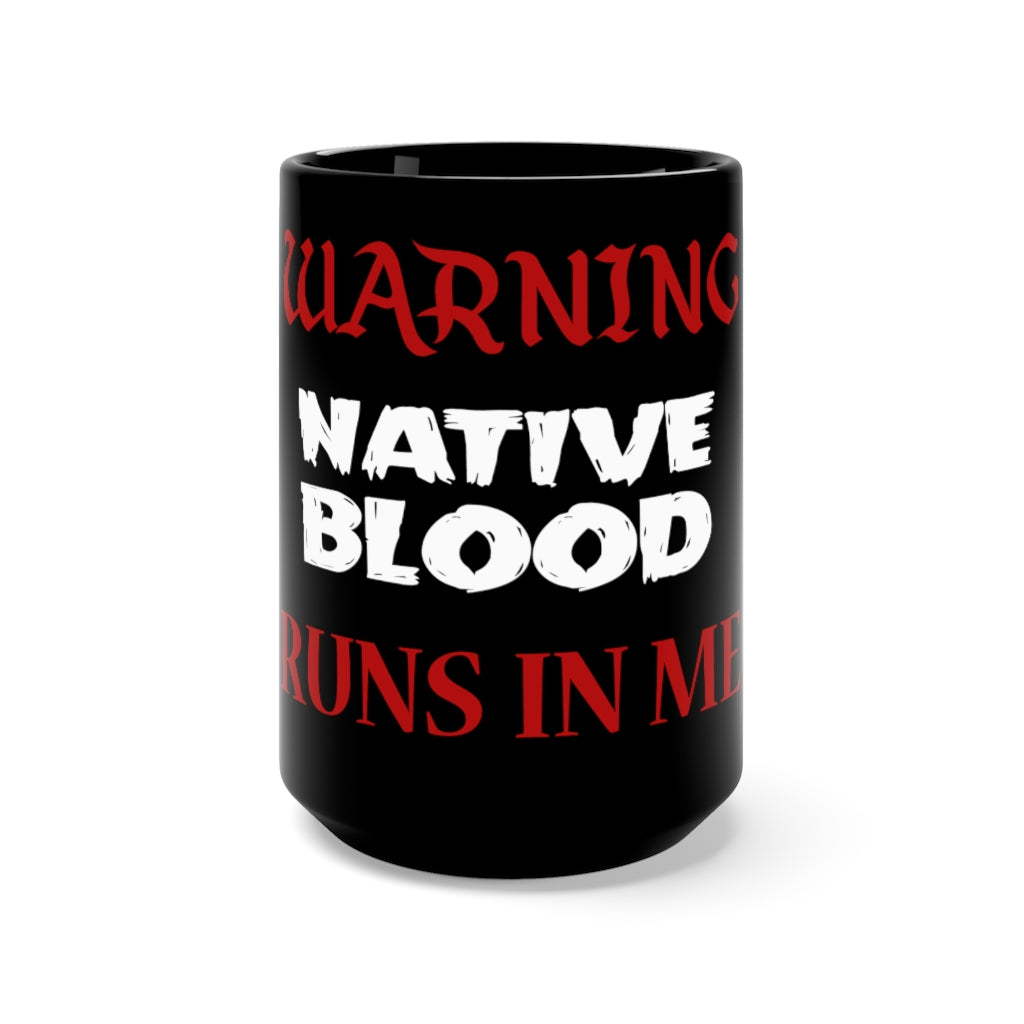 Native Blood Runs In Me Black Mug